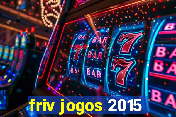 friv jogos 2015